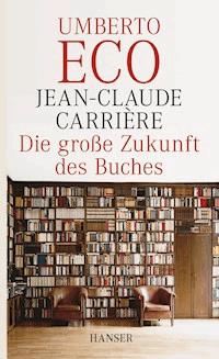 Die große Zukunft des Buches - Jean-Claude Carriere - ebook