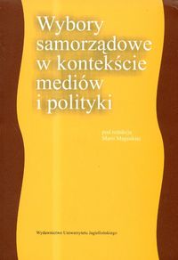 Wybory samorządowe w kontekście mediów i polityki -  - książka