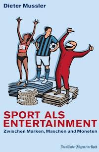 Sport als Entertainment - Dieter Mussler - ebook