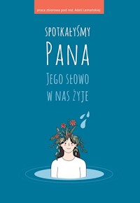 Spotkałyśmy Pana Jego słowo w nas żyje -  - książka