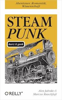 Steampunk kurz & geek - Alex Jahnke - ebook