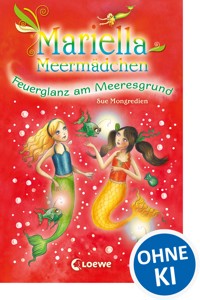 Mariella Meermädchen - Feuerglanz am Meeresgrund - Sue Mongredien - ebook