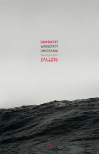 Ganbare! Warsztaty umierania - Katarzyna Boni - książka