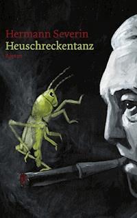 Heuschreckentanz - Hermann Severin - ebook