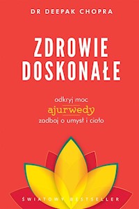 Zdrowie doskonałe - Chopra Deepak - książka