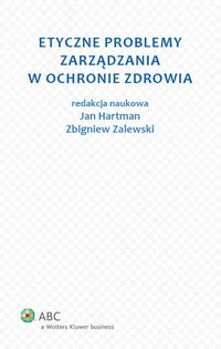 Etyczne problemy zarządzania w ochronie zdrowia -  - książka