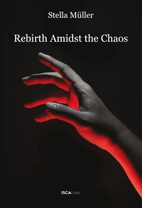 Rebirth Amidst the Chaos - Stella Müller - ebook