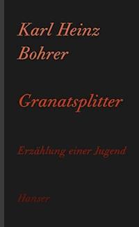 Granatsplitter - Karl Heinz Bohrer - ebook