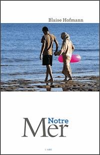 Notre mer - Blaise Hofmann - ebook