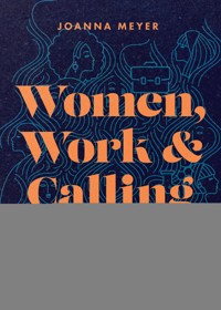 Women, Work, and Calling - Joanna Meyer - ebook