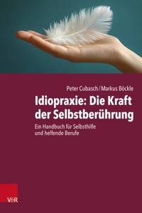Idiopraxie: Die Kraft der Selbstberührung - Peter Cubasch - ebook
