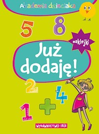 Akademia dzieciaka Już dodaję + naklejki -  - książka