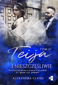 Teija 2 Krótko i nieszczęśliwie - Claire Alexandra - książka