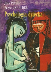 Psychologia dziecka - Piaget Jean - ebook