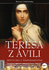 Teresa z Ávili. Mistyczka z temperamentem - Renata Czerwińska - książka