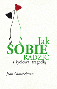 Jak sobie radzić z życiową tragedią - Guntzelman Joan - książka