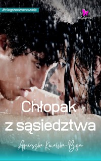 Chłopak z sąsiedztwa - Agnieszka Kowalska-Bojar - ebook