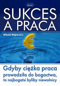 Sukces a praca - Witold Wójtowicz - audiobook