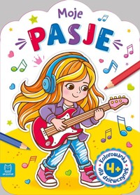 Kolorowanka dla dziewczynek Moje pasje - Kaczyńska Agata - książka