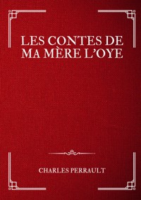 Les Contes de ma Mère l'Oye - Perrault Charles - ebook