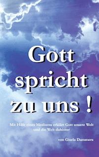 Gott spricht zu uns! - Gisela Dammers - ebook
