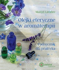 Olejki eteryczne w aromaterapii - Lavabre Marcel - książka