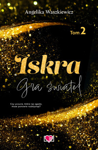Iskra. Gra świateł. Tom 2 - Angelika Waszkiewicz - ebook + książka