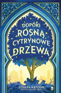 Dopóki rosną cytrynowe drzewa - Zoulfa Katouh - ebook + książka