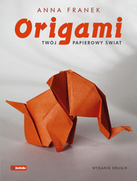 Origami Twój papierowy świat - Frank Anna - książka