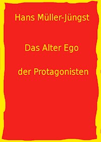 Das Alter Ego der Protagonisten - Hans Müller-Jüngst - ebook
