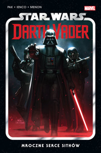 Star Wars Darth Vader. Mroczne serce Sithów. Tom 1 - Greg Pak - książka