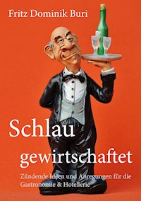 "Schlau gewirtschaftet* - Fritz Dominik Buri - ebook