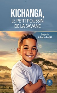 Kichanga, Le Petit Poussin de la savane - Delphin Albath-Sadiki - ebook