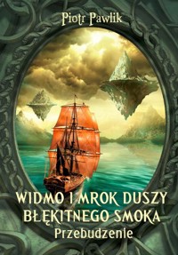 Widmo i mrok duszy błękitnego smoka - Pawlik Piotr - książka