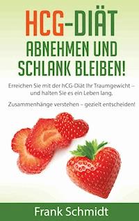 hCG-Diät: abnehmen und schlank bleiben! - Frank Schmidt - ebook