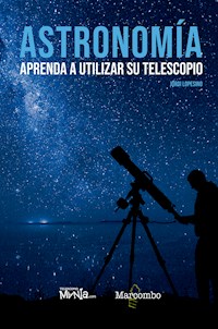 Astronomía. Aprenda a utilizar su telescopio - Jordi Lopesino Corral - ebook