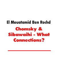 Chomsky & Sibawaihi - What Connections? - El Mouatamid Ben Rochd - ebook