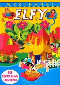 Elfy Wycinanki - Cichy Ludwik - książka