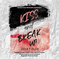 Kiss and break up - Ella Fields - ebook + audiobook