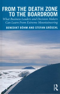From the Death Zone to the Boardroom - Boehm Benedikt, Groschl Stefan - książka