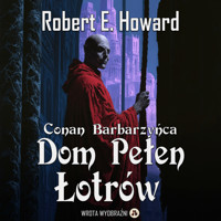 Dom Pełen Łotrów - Robert E. Howard - ebook + audiobook