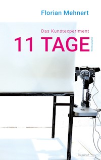 Das Kunstexperiment 11 TAGE - Florian Mehnert - ebook