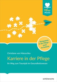 Karriere in der Pflege - Christiane von Matuschka - ebook