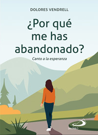 ¿Por qué me has abandonado? - Dolores Vendrell Guerrero - ebook