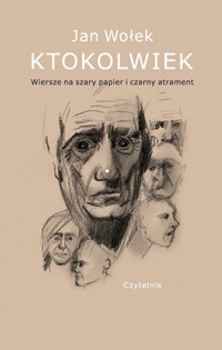 Ktokolwiek. Wiersze na szary papier i czarny atrament - Jan Wołek - książka
