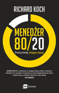 Menedżer 80/20. Pracuj mniej, osiągaj więcej - Richard Koch - ebook + książka