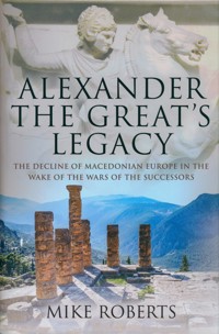 Alexander the Great's Legacy - Roberts Mike - książka