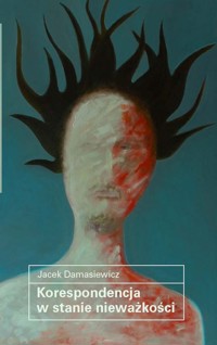 Korespondencja w stanie nieważkości - Damasiewicz Jacek - książka