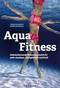 Aqua Fitness. Gelenkschonende Wassergymnastik für mehr Ausdauer, Beweglichkeit und Kraft - Andrea Röwekamp - ebook