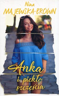 Anka i piekło szczęścia - Nina Majewska-Brown - książka